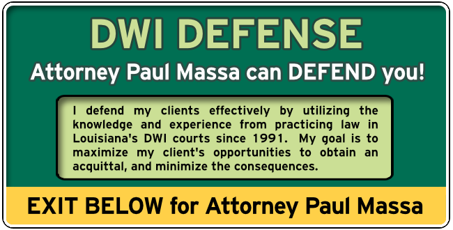 Put the legal experience of Lafayette Parish DWI Attorney Paul Massa to work for you